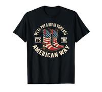 We 'll Put A Boot In Your Ass Western Cowgirl 4 juillet T-Shirt