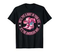 We 'll Put A Boot In Your Ass Western Cowgirl 4 juillet T-Shirt