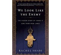 We Look Like the Enemy: The Hidden Story of Israel's Jews from Arab Lands