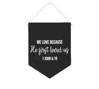 We Love Because He First Loved Us.1 John 4 :19 Bannière murale inspirante à suspendre au mur avec fanion bannière murale œuvre d'art décorative pour salon, chambre à coucher, bureau, cadeaux de