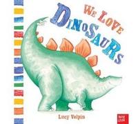 We Love Dinosaurs by Lucy Volpin Lucy Volpin, (Auteur)