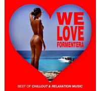 We Love Formentera: Best Of Chillout & Relaxation Music by Various Artists [CD]