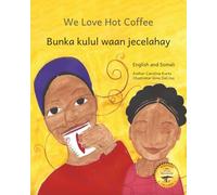 We Love Hot Coffee: Why Coffee And Love Are Both Best Hot in Somali and English