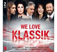 WE LOVE KLASSIK 2 CD NEUF GARRETT/NETREBKO/STIRLING/RIEU/PAVAROTTI/+