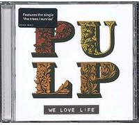 Pulp - We Love Life