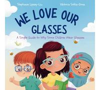 We Love Our Glasses: Learn all about why some children need glasses