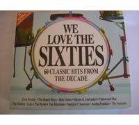 WE LOVE THE SIXTIES 60 CLASSIC HITS FROM THE DECADE