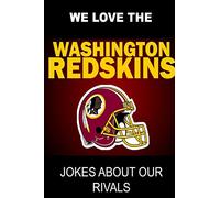 We Love the Washington Redskins - Jokes About Our Rivals