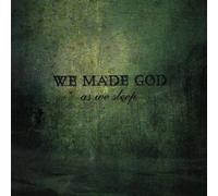 We Made God - As We Sleep [Import]
