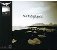 We Made God - It's Getting Colder [Import]
