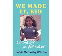 We Made It, Kid: Living life in full colour