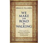 We Make The Road By Walking