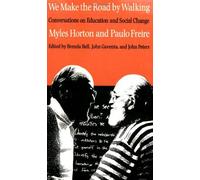 We Make the Road by Walking by Myles Horton Myles Horton, Paulo Freire (Auteur)