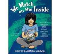 We Match on the Inside: : A book to help your child answer questions about adoption