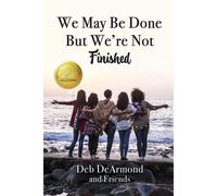 We May Be Done, But We're Not Finished