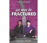 We May Be Fractured