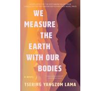 We Measure the Earth with Our Bodies by Lama, Tsering Yangzom [Paperback] NEUF
