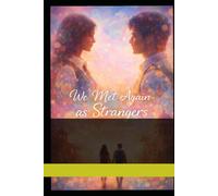 We Met Again As Strangers: By Akhil (Roger)