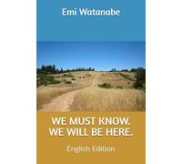 WE MUST KNOW. WE WILL BE HERE.