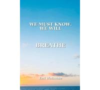 WE MUST KNOW. WE WILL BREATHE.: 文明は呼吸する