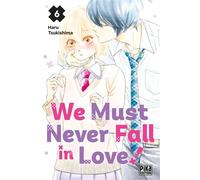 We Must Never Fall in Love! T06 - Haru Tsukishima - Pika - broché - Manga