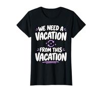 We Need A Vacation from This Vacation - Funny Girls Trip T-Shirt
