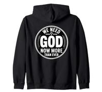 We Need God Now More Than Ever Sweat à Capuche