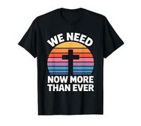 We Need God Now More Than Ever T-Shirt Graphique avec Valeur