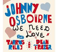 We Need Love (Feat. Tarrus Riley, Dean Fraser)
