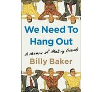 We Need to Hang Out - Billy Baker - Simon amp Schuster - Livre en Anglais - Hardback Billy BakerBilly Baker (Auteur)