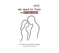 We Need To Play: The ultimate playbook for couples
