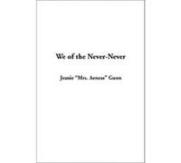 We Of The Never-never Aeneas Gunn (Auteur)