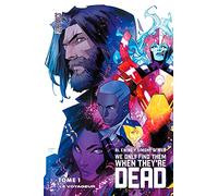 We Only Find Them When They're Dead Tome 1 - Le Voyageur