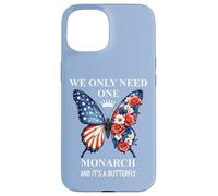 We Only Need One Monarch & It's a Butterfly Floral No Kings Coque pour iPhone 15