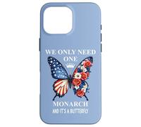 We Only Need One Monarch & It's a Butterfly Floral No Kings Coque pour iPhone 16 Pro Max