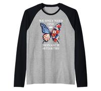 We Only Need One Monarch & It's a Butterfly Floral No Kings Manche Raglan