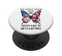 We Only Need One Monarch Its a Butterfly No Kings in America PopSockets PopGrip Adhésif