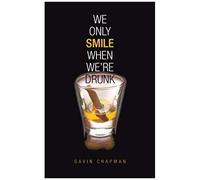 We Only Smile When We're Drunk