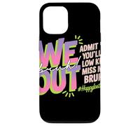 We Out Bruh Admit You Will Low Key Miss Me Farewell Adieu Coque pour iPhone 12/12 Pro