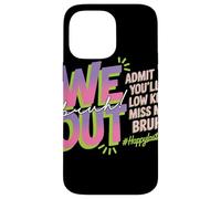 We Out Bruh Admit You Will Low Key Miss Me Farewell Adieu Coque pour iPhone 14 Pro Max
