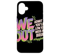 We Out Bruh Admit You Will Low Key Miss Me Farewell Adieu Coque pour iPhone 16 Plus