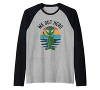 We Out Here Funny Alien Abduction UFO Aliens are Real Humour Manche Raglan