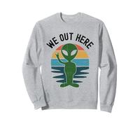 We Out Here Funny Alien Abduction UFO Aliens are Real Humour Sweatshirt