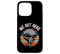 We Out Here Funny Alien Lover Abduction UFO Aliens are Real Coque pour iPhone 15 Pro Max