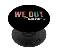We Out Teachers Fin d'Année Scolaire Happy Last Day of School PopSockets PopGrip Adhésif