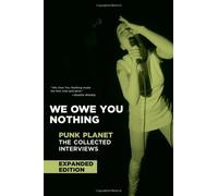 We Owe You Nothing: Punk Planet - the Collected Interviews (Punk Planet Books) by Daniel Sinker (2007-11-15)