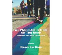 We Pass Each Other On The Road: Fantastic And Real Encounters
