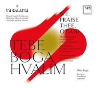 We Praise Thee, O God - Sacred Music Of Polish & Serbian Composers