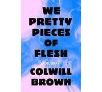 We Pretty Pieces Of Flesh