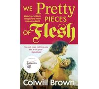 We Pretty Pieces of Flesh: A gut-punch novel of girlhood in early noughties Yorkshire from a blazing new voice